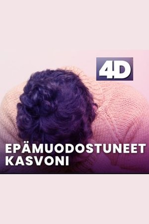 4D: My misshapen face