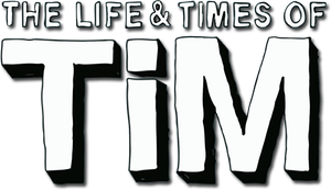 The Life & Times of Tim