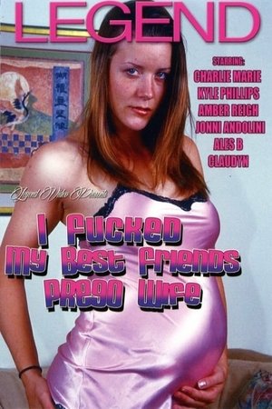 Poster I Fucked My Best Friend's Prego Wife 2015