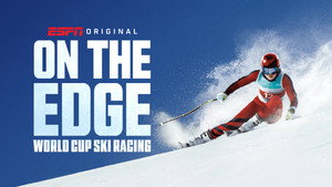On the Edge: World Cup Ski Racing