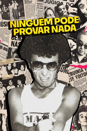 Ninguém Pode Provar Nada: A Inacreditável História de Ezequiel Neves
