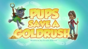 PAW Patrol Pups Save a Goldrush