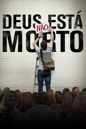 Assistir Deus Não Está Morto Online Grátis