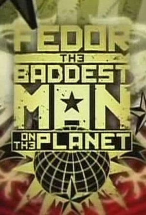 Poster Fedor: The Baddest Man On The Planet 2009