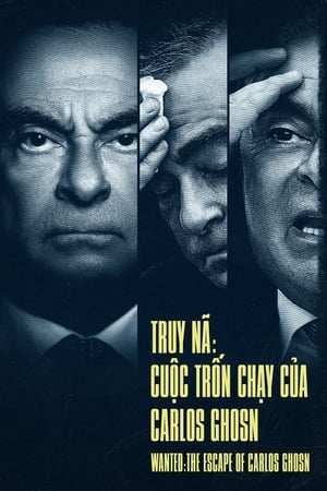 Truy Nã: Cuộc Trốn Chạy Của Carlos Ghosn - Wanted: The Escape of Carlos Ghosn 2023