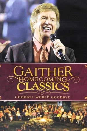 Nonton film Gaither Homecoming Classics Goodbye World, Goodbye (2013) terbaru sub indo Nonton film Gaither Homecoming Classics Goodbye World, Goodbye (2013) terbaru sub indo