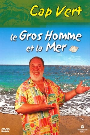 Poster Le Gros Homme et la mer - Carlos au Cap Vert (2004)