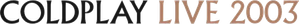 Coldplay: Live 2003 — Logos 1
