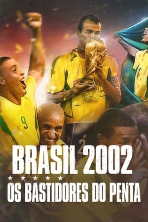 Image Brazil 2002 - Behind the Scenes of Brazil's Fifth FIFA World Cup Victory