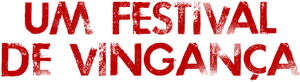 Um Festival de Vingança — Logos 6