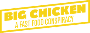 Big Chicken: A Fast Food Conspiracy