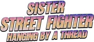 Sister Street Fighter: Hanging by a Thread