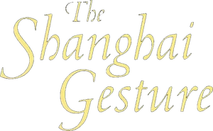 The Shanghai Gesture