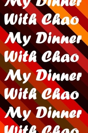 My Dinner With Chao