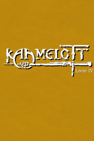 Kaamelott - Livre IV - poster n°2