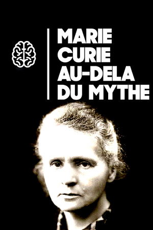 Marie Curie: Beyond the Myth 7