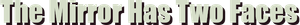 The Mirror Has Two Faces — Logos 1