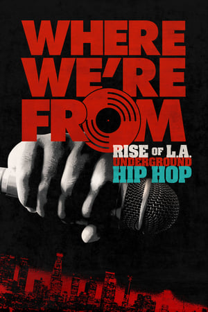 Poster Where We're From: Rise of L.A. Underground Hip Hop (2021)