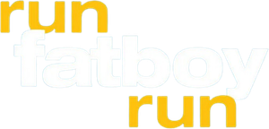 Run Fatboy Run