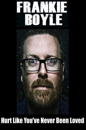 Frankie Boyle: Hurt Like You've Never Been Loved poster