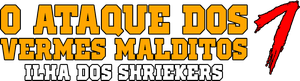 O Ataque dos Vermes Malditos 7: Ilha dos Shriekers