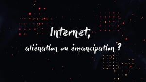 Internet, alienation or emancipation? film complet