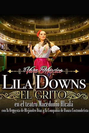 Poster El Grito: Lila Downs at the Macedonio Alcalá Theater, with the Alejandro Díaz Orchestra and the Costumbrista Dance Company (2020)