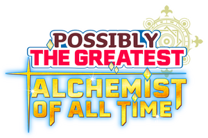 Possibly the Greatest Alchemist of All Time