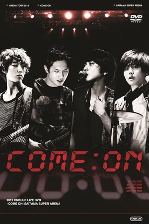 Poster CNBLUE Arena Tour 2012 ～COME ON!!!～ (2012)