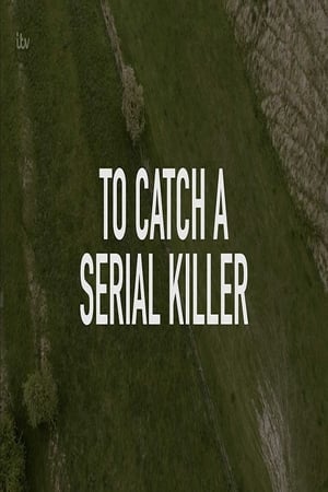 To Catch a Serial Killer with Trevor McDonald poster