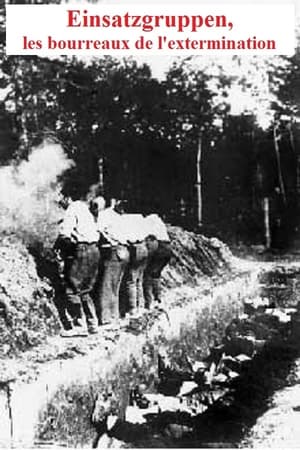 Einsatzgruppen: Les Bourreaux de l'Extermination