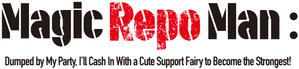 Magic Repo Man: Dumped by My Party, I'll Cash In With a Cute Support Fairy to Become the Strongest!
