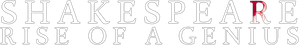 Shakespeare: Rise of a Genius