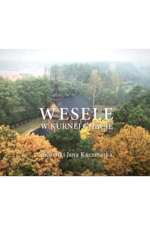 Poster Wesele w Kurnej Chacie (2016)