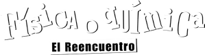 Física o química: El reencuentro