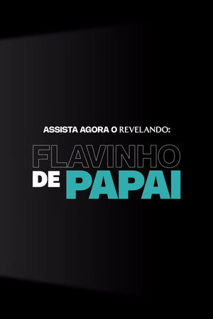 Flavinho de Papai 3