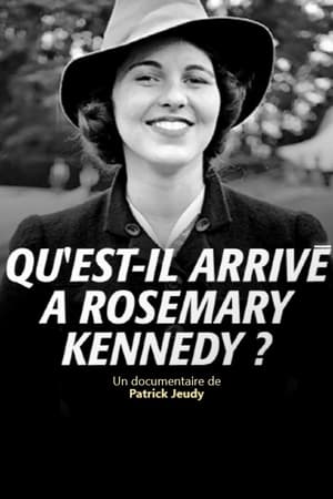 Qu'est-il Arrivé à Rosemary Kennedy? film complet