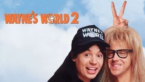 Wayne’s World 2 (1993)