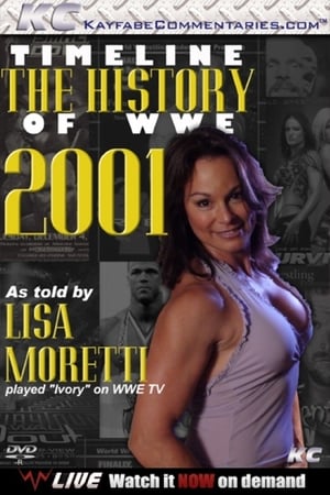 Poster Timeline: The History of WWE – 2001 – As Told By Lisa Moretti (2011)