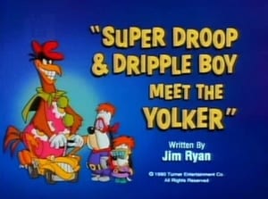 Tom & Jerry Kids Show Super Droop & Dripple Boy Meet the Yolker