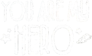 You Are My Hero