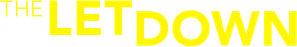 The Letdown