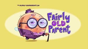 The Fairly OddParents Fairly Old Parent