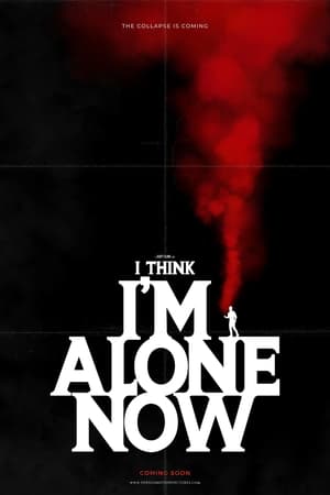 Poster I Think I'm Alone Now 