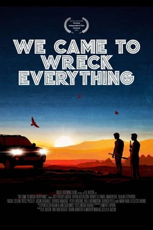Poster We Came To Wreck Everything ()