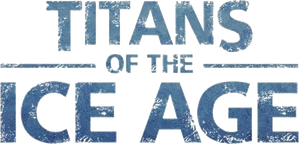Titans of the Ice Age