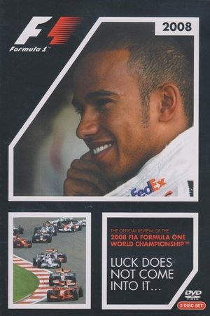 Image Luck Does Not Come Into It: The Official Review Of The 2008 FIA Formula One World Championship