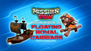 Mission PAW: Pups Save a Floating Royal Carriage