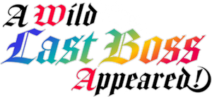A Wild Last Boss Appeared! — Logos 6