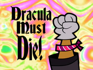 The Grim Adventures of Billy and Mandy Dracula Must Die!